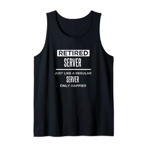 Retired Server Funny Saying Waiter Waitress Retirement Tank Top