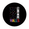 Climb More Walls | Climbing Wall | Bouldering Climber PopSockets Swappable PopGrip