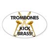 CafePress Trombones Kick Brass Sticker Oval Car Bumper Sticker