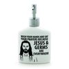 Our Name Is Mud- Soap Dispenser Jesus
