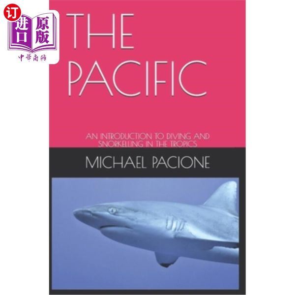 海外直订The Pacific: An Introduction to Diving and Snorkelling in the Tropics 《太平洋:热带潜水和浮潜导论》