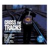 Cross the Tracks: Essential Pioneer Blues