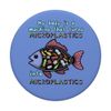 My Body Is A Machine That Turns Microplastics - Ironic Meme PopSockets Swappable PopGrip