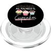 Bake Baking Cupcake All You Need Is Cupcakes PopSockets PopGrip for MagSafe