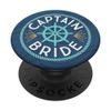 Nautical Bachelorette Party Beach Wedding Gift Captain Bride PopSockets Swappable PopGrip