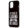 Retirement - The Legend Has Retired Case for iPhone 12 Pro Max