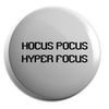 Hippowarehouse Hocus Pocus Hyper Focus Badge Various Sizes 38mm 50mm 75mm