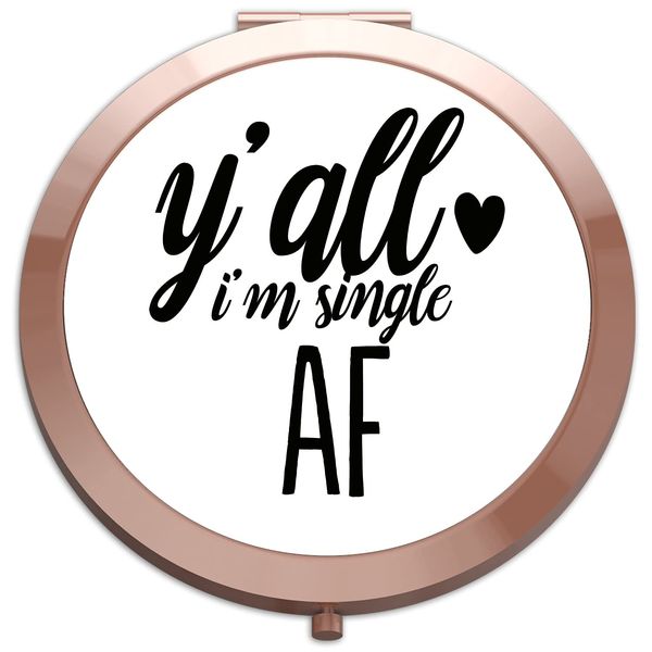 Y'all I'm single AF statement [CM17 HAAS] compact pocket mirror - rose gold round circle shape