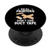 Painter: Real Painters Don't Use Duct Tape PopSockets Swappable PopGrip