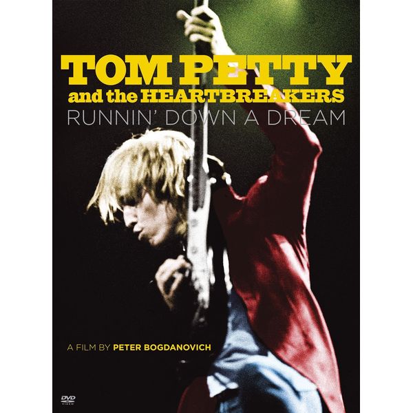 Tom Petty and the Heartbreakers: Runnin' Down a Dream