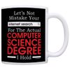 Technology Nerd Gifts Mistake Internet Search Computer Science Degree 11oz Ceramic Coffee Mug Black