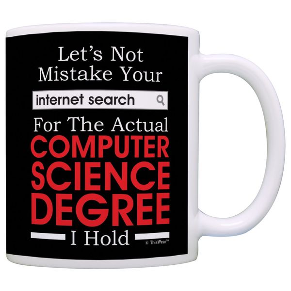 Technology Nerd Gifts Mistake Internet Search Computer Science Degree 11oz Ceramic Coffee Mug Black