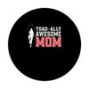 Toad-Ally Awesome Mom Funny Jump Rope Skipping PopSockets Swappable PopGrip