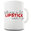 Nothing Lipstick Can't Fix 11 OZ Ceramic Mug
