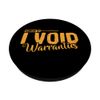 I Void Warranties DIY Screwdriver PopSockets Swappable PopGrip