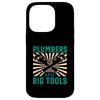 Plumbers Have Big Tools Funny Plumber Quotes Smartphone Case for iPhone 14 Pro