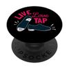 Live Love Tap Dance Hobbies Dance Lover Tap Dancer PopSockets Sticky PopGrip