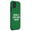 Moving To South Korea Forever Case for iPhone 11