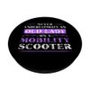 Never Underestimate An Old Lady On A Mobility Scooter PopSockets Swappable PopGrip