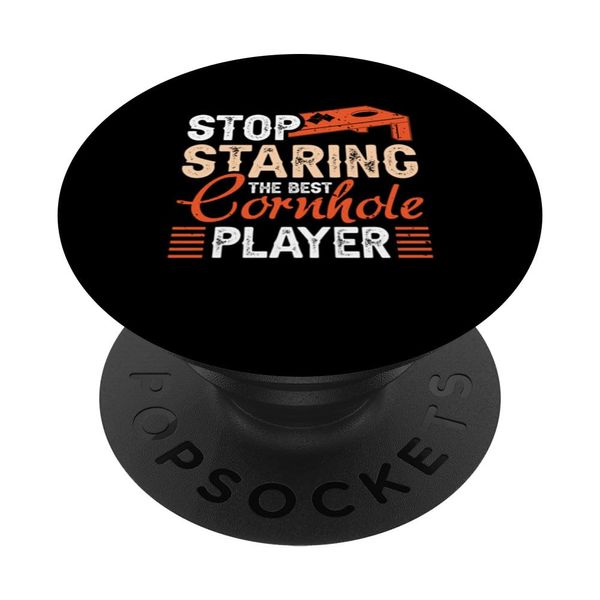 Stop staring the best Cornhole Player - Cornhole PopSockets Adhesive PopGrip