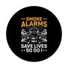 Smoke Alarms Save Lives So Do I Firefighter Firefighting PopSockets Swappable PopGrip