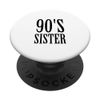 90’s sister PopSockets PopGrip: Swappable Grip for Phones & Tablets