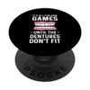 It's All Fun & Games Until The Dentures Don't Fit Lab Tech PopSockets Sticky PopGrip