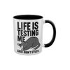 Grindstore Life is Testing Me & I Didn't Study Black Inner 2-Tone Mug