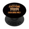 Why is Everyone Chasing Me - Marathon Running PopSockets Swappable PopGrip