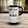 Shopagift This Guy is a Nurse Travel Mug Cup