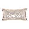 Mud Pie Homebody Pillow, 22" x 11", Let's Be