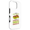 Case for iPhone 16 Pro Funny Dubai Chocolate Saying