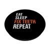 Eat Sleep Fix Teeth Repeat Funny Dentist Dental Student PopSockets Swappable PopGrip