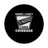 Sorry I Can't Funny I Have Cribbage For Cribbage Game Player PopSockets Swappable PopGrip
