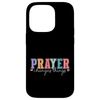 Prayer Changes Things Christian Gift Case for iPhone 14 Pro