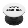 Mouth Breather PopSockets Adhesive PopGrip