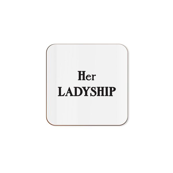 The Victorian Printing Co - Her Ladyship - Funny Single Coaster