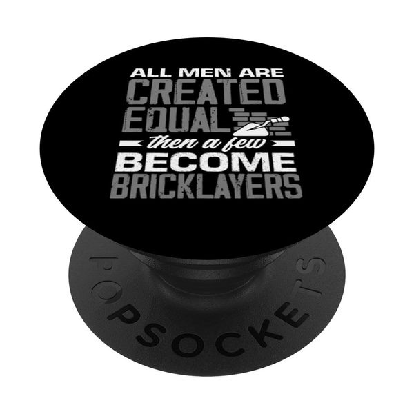 Bricklayer All Men Are Created Equal Few Become PopSockets Adhesive PopGrip