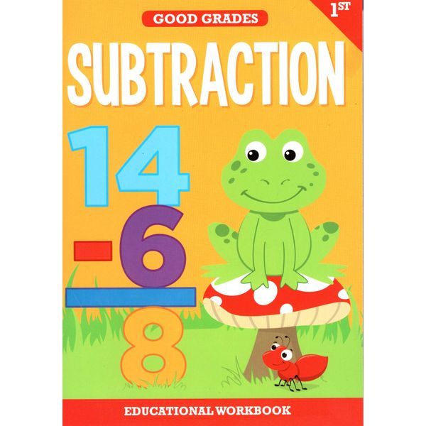 First Grade Educational Workbooks - Good Grades - Subtraction