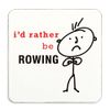 60 Second Makeover Limited Mens I'd Rather Be Rowing Coaster Cork Back