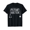 Future Doctor T-shirt Soon to be Top