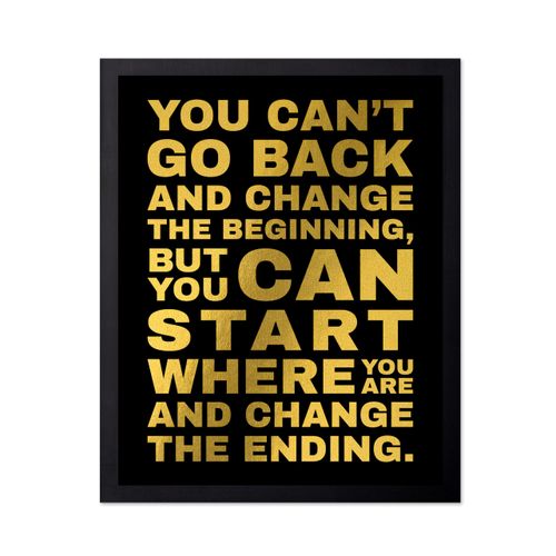 Poster Master You Can't Go Back And Change The Beginning Poster - Gold Development Print - Motivational Art - Gift for Men & Women - Positive Decor for Office or Living Room, 11x14 Black Framed