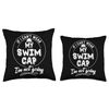Swim Cap Lovers Gift - I'm Not Going! Throw Pillow