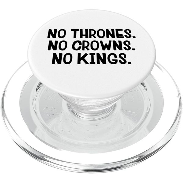 No Thrones No Crowns No Kings PopSockets PopGrip for MagSafe