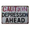 bedroom ideas Caution Depression Ahead metal tin sign