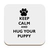 Flox Creative Coaster Keep Calm Hug Your Puppy