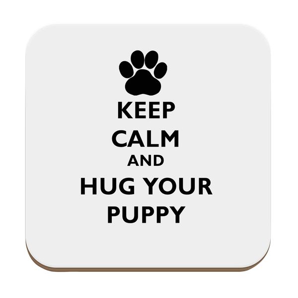 Flox Creative Coaster Keep Calm Hug Your Puppy