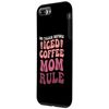 iPhone 7 Plus/8 Plus No Talkie Before Iced Coffee Mom Rule Caffeine Lover Case