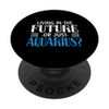 LIVING IN THE FUTURE OR JUST AQUARIUS? PopSockets Adhesive PopGrip