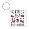 You Give Me Butterflies Keyring Key Chain